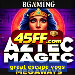 great escape voos
